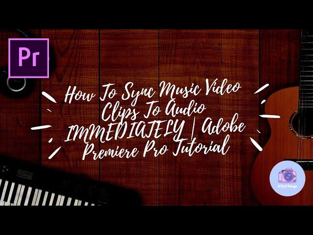 How To Sync Music Video Clips To Audio IMMEDIATELY | Adobe Premiere Pro Tutorial