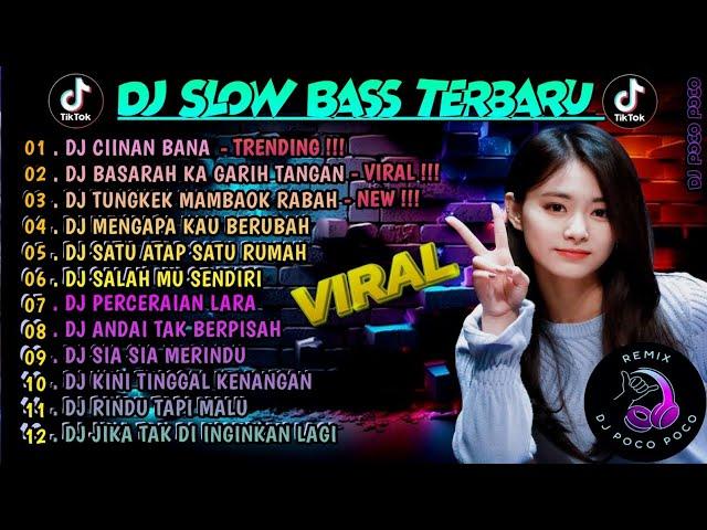 DJ SLOW FULL BASS TERBARU 2024 DJ CIINAN BANA • DJ BASARAH KA GARIH TANGAN • VIRAL