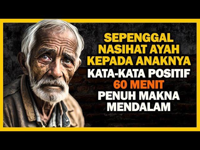 KATA-KATA POSITIF PENUH MAKNA - SEPENGGAL NASIHAT AYAH - DENGARKAN INI SETIAP HARI #PannadikaChannel