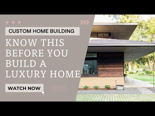 Top 5 Things You Need to Know Before Building Your Luxury Home!