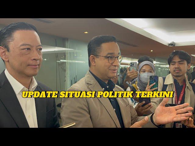 DOORSTOP ANIES BASWEDAN, UPDATE SITUASI POLITIK TERKINI