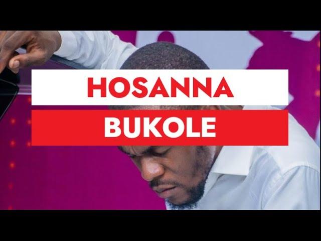 HOSANNA BUKOLE || DANIEL LUBAMS