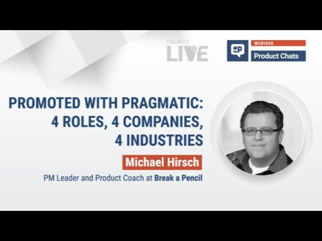 Promoted with Pragmatic: 4 Roles, 4 Companies, 4 Industries