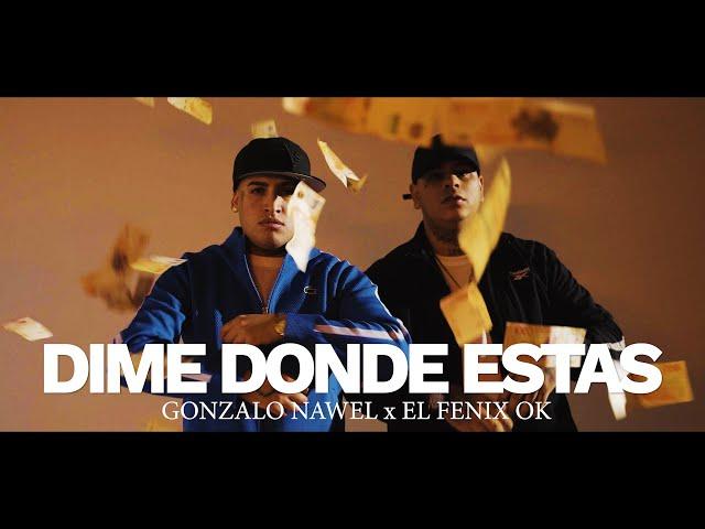 GONZALO NAWEL - DIME DÓNDE ESTÁS  FT EL FÉNIX (VIDEO OFICIAL)