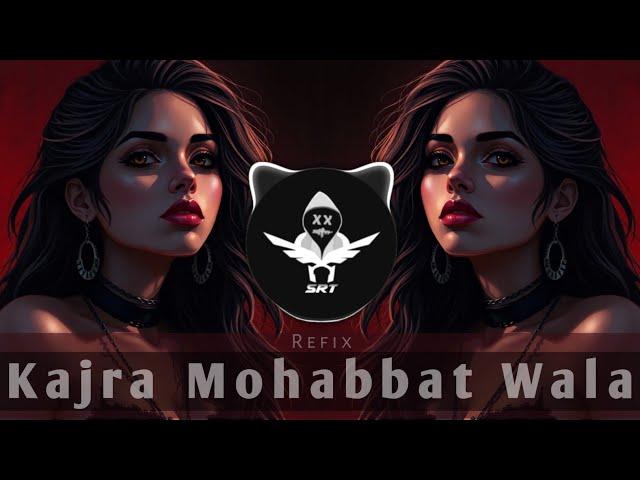 Kajra Mohabbat Wala | Remix Song | Hip Hop | Refix Trap | SRT MIX