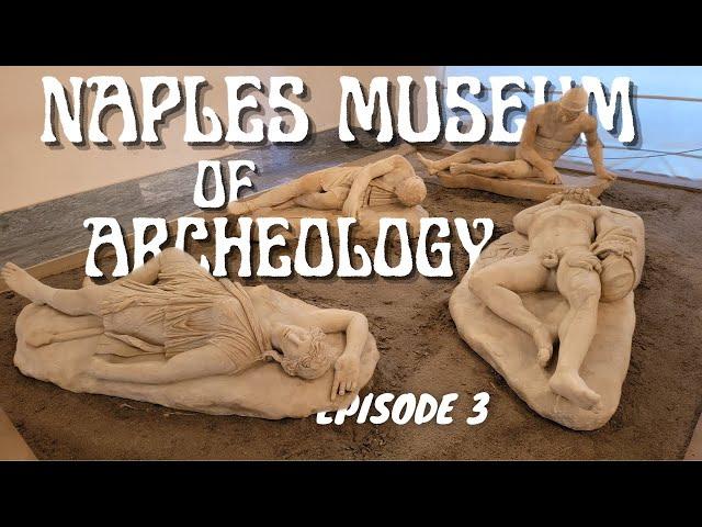 Uncovering Treasures at Naples' Museum of Archaeology  Episode 3