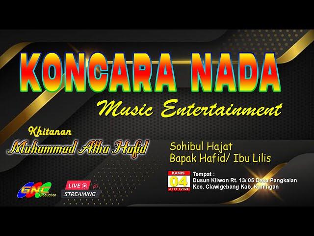 LIVE KONCARA NADA | Khitanan M. Atha Hafid | Kel. Bpk. Hafid / Ibu Lilis | Pangkalan 04 Juli 2024