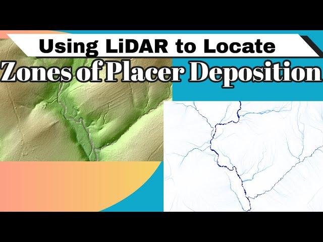 Using LiDAR to Locate Areas of Placer Gold Deposition