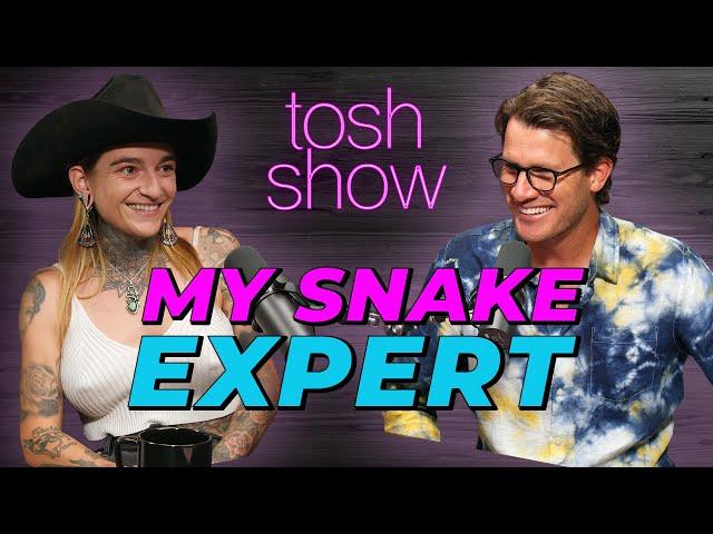 My Snake Expert - Danielle Wall | Tosh Show