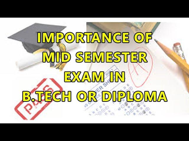 Importance of Mid Semester Exam in B.Tech & Diploma Engineering