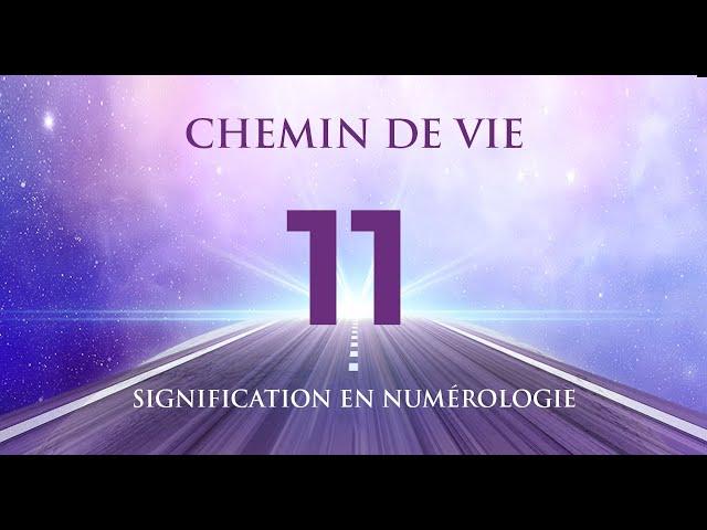 ️ CHEMIN DE VIE 11 EN NUMÉROLOGIE : Tout savoir !