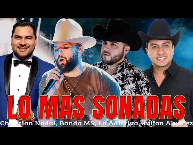 BANDAS ROMANTICAS 2024 ~ CHRISTIAN NODAL, BANDA MS, LA ADICTIVA, JULION ALVAREZ