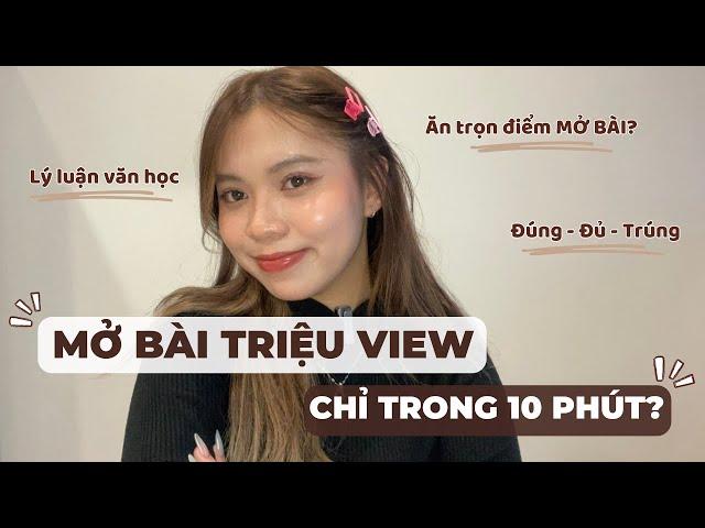 CÔNG THỨC MỞ BÀI “TRIỆU VIEW” CHO MỌI BÀI VĂN