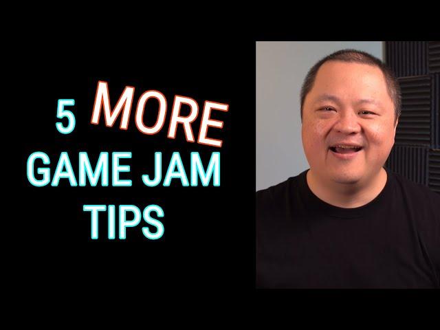 5 MORE Game Jam Tips for Beginners (6-10)