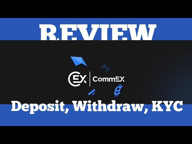 CommEX Exchange Review (Deposit, Withdraw, Convert, KYC Verification)