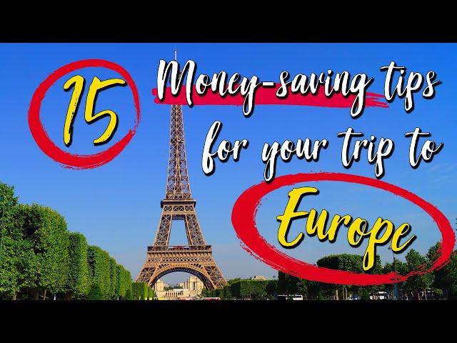 15 Smart Money-Saving Tips for Your Trip to Europe