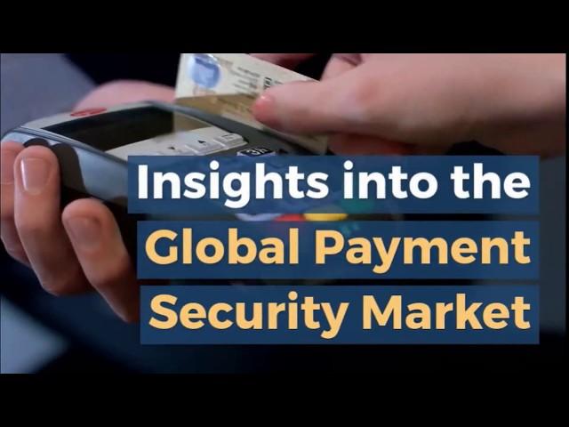 Global Payment Security Market 2018 2023