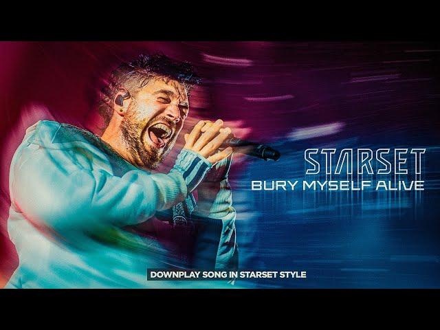 STARSET - Bury Myself Alive (Downplay Song Remix in Starset style)