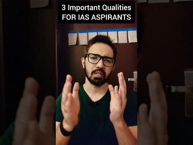 3 Must have qualities for IAS aspirants