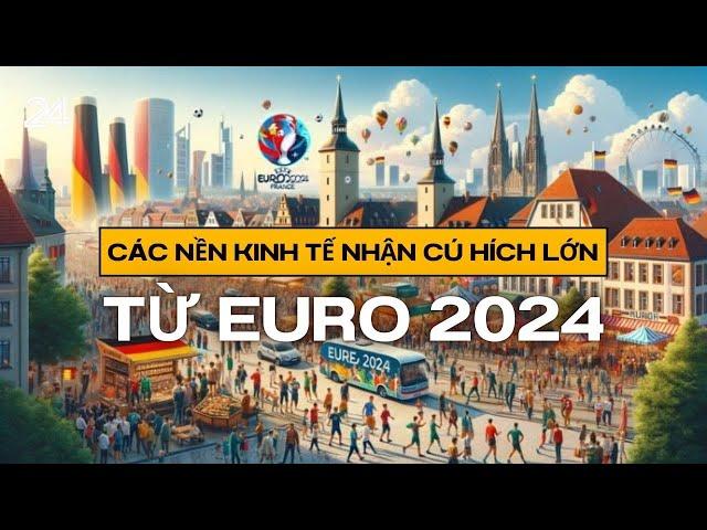 Các nền kinh tế nhận cú hích lớn từ EURO 2024 | VTV24