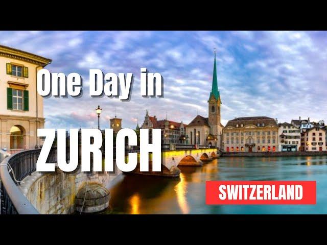 Only One Day in Zurich? We’ve Got You Covered! 