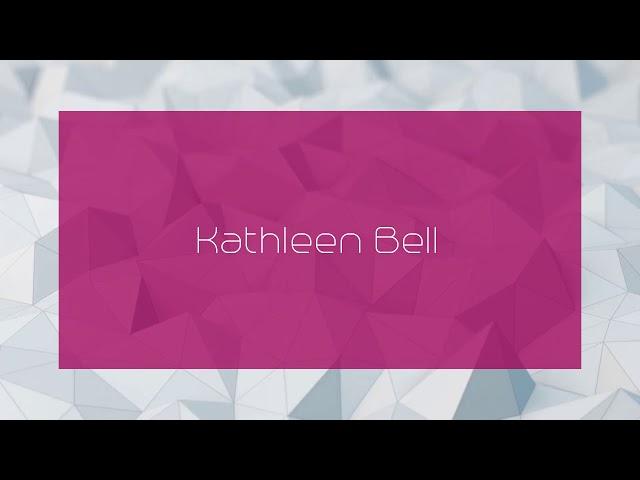 Kathleen Bell - appearance