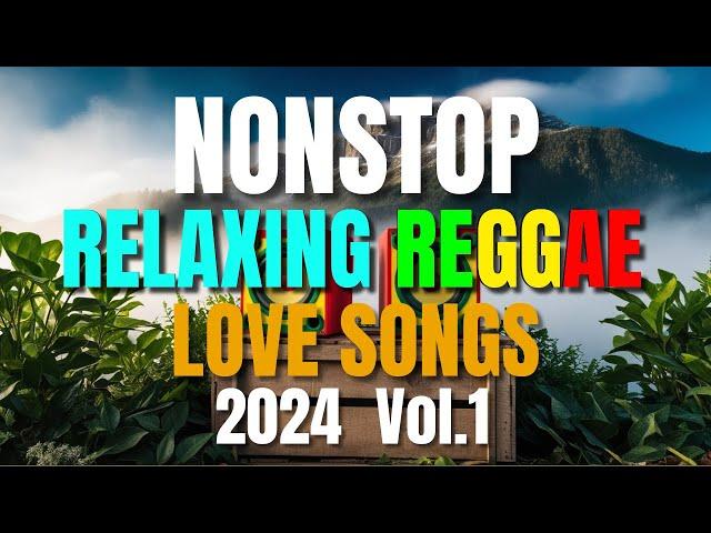 NEW BEST RELAXING NONSTOP REGGAE REMIX 2024 Vol. 1 | NEW BEST OF ENGLISH REGGAE LOVE SONGS