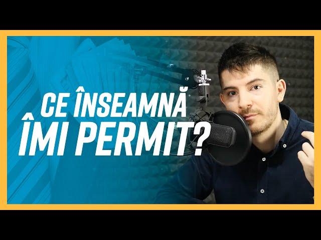 Ce înseamnă "ÎMI PERMIT" ?