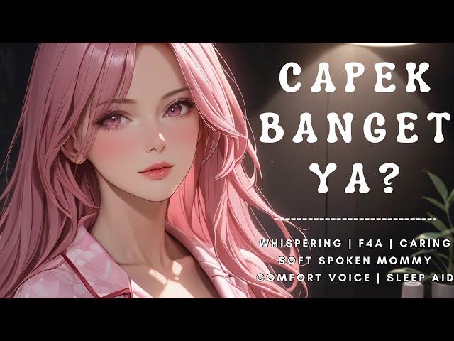 Capek Banget ya? | ASMR Roleplay Mommy Indonesia | Mommy Voice | Sleep Aid | Snuggle | Comfort | F4A