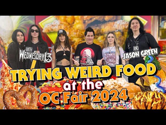 Orange County Fair 2024 We try overpriced WEIRD FOODS w/ special guests Wednesday 13 & Jason Green