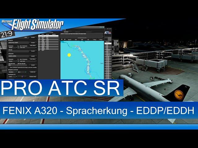 PRO ATC SR - FENIX A320 - Mit Spracherkennung von EDDP nach EDDH  MSFS 2020 Deutsch