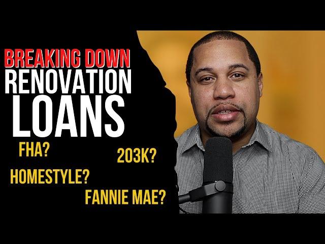 Renovation Loans | Comparing FHA 203k vs. Fannie Mae Homestyle Renovation Loans For Homebuyers