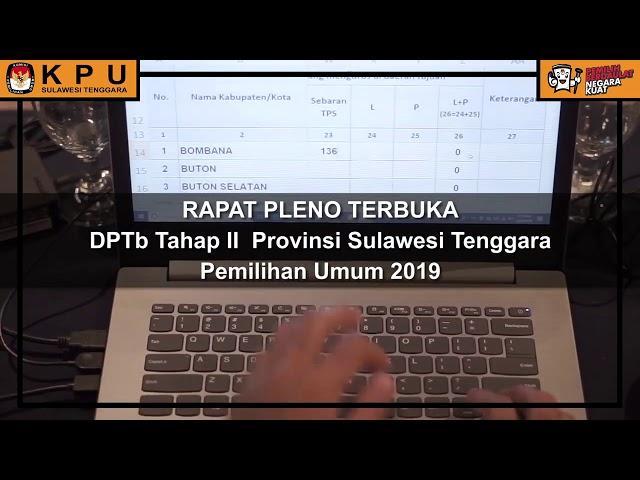 KPU PROV SULTRA - Rapat Pleno Terbuka DPTB Tahap II Pemilihan Umum Tahun 2019