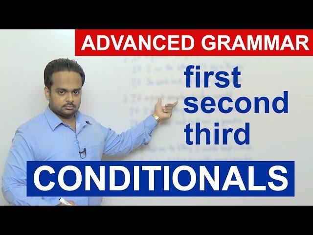 CONDITIONALS - FIRST, SECOND, THIRD - Advanced English Grammar