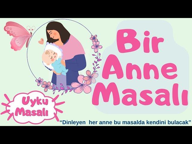 Uyku Masalı/ Bir Anne Masalı/ Masallar/Hikayeler/ Masal Dinle/Uyku Masalları Dinle/ (Uyku Masalları)