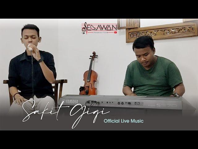 SAKIT GIGI - Zikri Aulia Putra Sinaga (Official Live Music) | Cover by Secawan Production