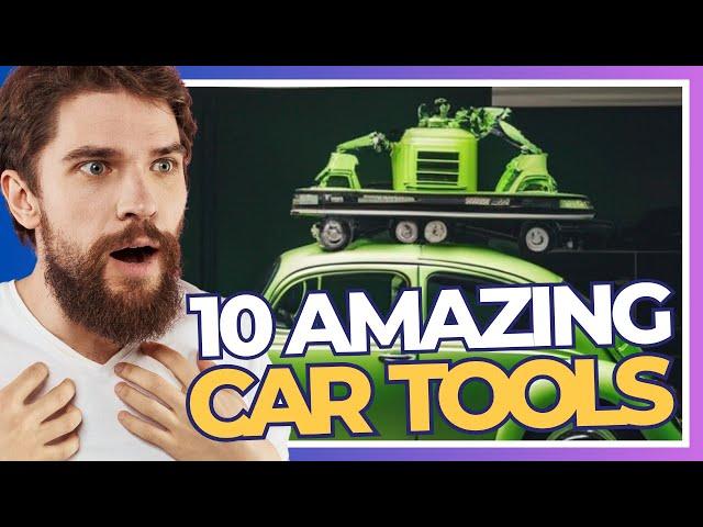 10 Amazing Car Tools You Should Have in Your Garage