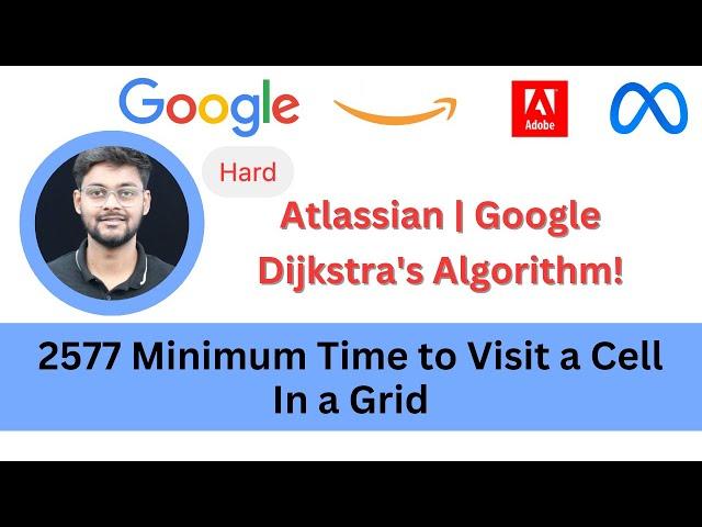 LeetCode 2577 Minimum Time to Visit a Cell In a Grid | Graph | Hard | Dijkstra's algo | Google