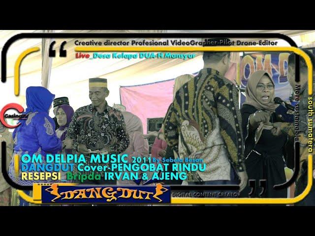 OM DELPIA 2011_GASING TV_Live Desa Kelapa dua_ PENGOBAT RINDU _BY K BESAN _WD Bripda IRVAN & AJENG