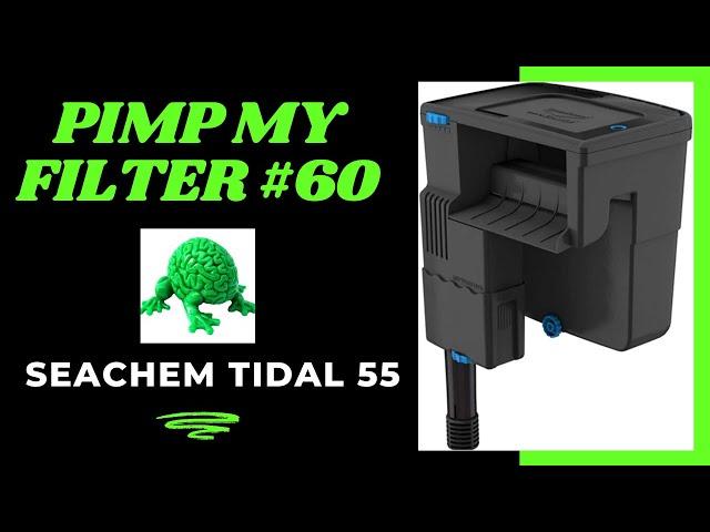 Pimp My Filter #60 - Seachem Tidal 55 Hang on Back (HOB) Aquarium Filter