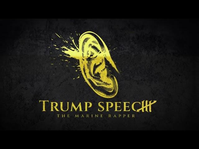 The Marine Rapper - TRUMP SPEECH [OFFICIAL VISUALIZER]