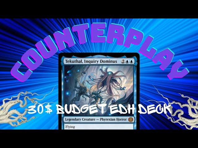 Not your Average Blue Counter Deck! | Tekuthal, Inquiry Dominus | Budget EDH Deck