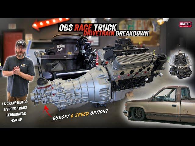 BUDGET 6 SPEED, LS CRATE MOTOR FOR THE OBS RACE TRUCK BUILD | protouring drivetrain breakdown