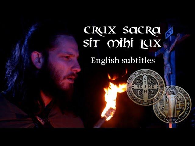 Song of the prayer of St. Benedict: CRUX SACRA SIT MIHI LUX (33x)