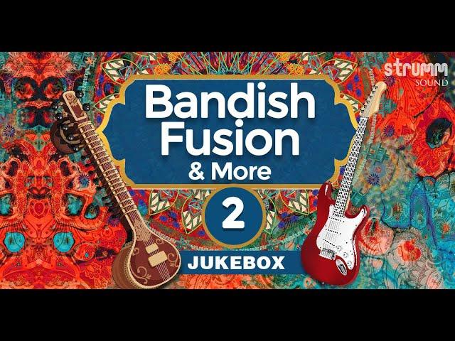 Bandish Fusion & More 2 Jukebox