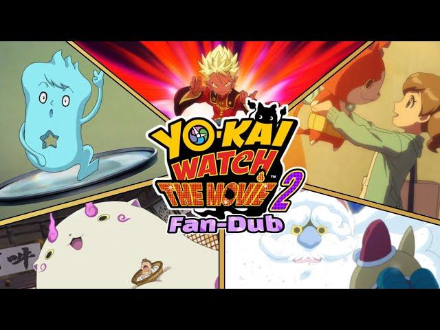 Yo-kai Watch: The Movie 2 | FAN-DUB