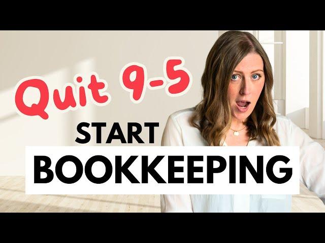 Start a bookkeeping side hustle to QUIT your 9-5 job!