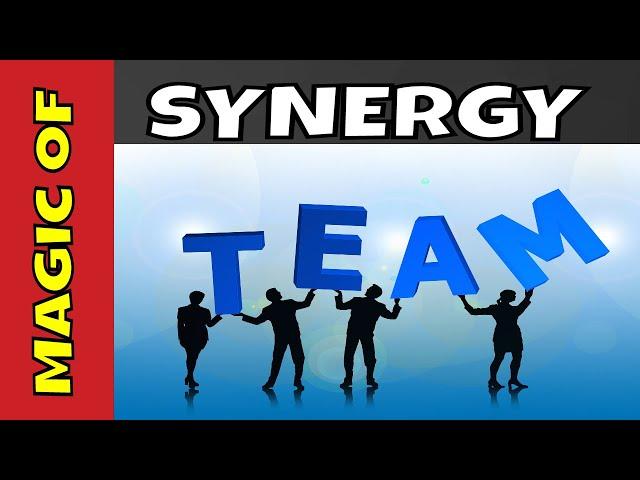 IMPORTANCE OF TEAM   █► SYNERGY- Magic of  Team Work ◄█  Success Strategy