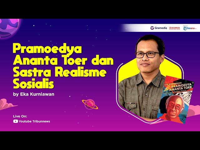 Pramoedya Ananta Toer dan Sastra Realisme Sosialis - Eka Kurniawan