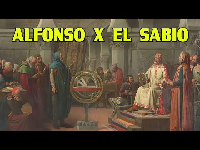 ALFONSO X el Sabio, rey de Castilla - Vida, conquistas y obras